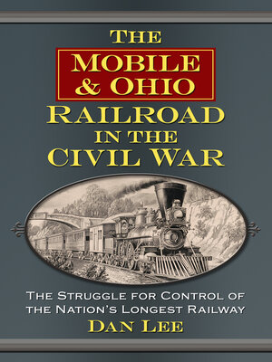 cover image of The Mobile & Ohio Railroad in the Civil War